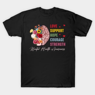 Support Floral Brain Mental Health Awareness Gift For Women Men T-Shirt